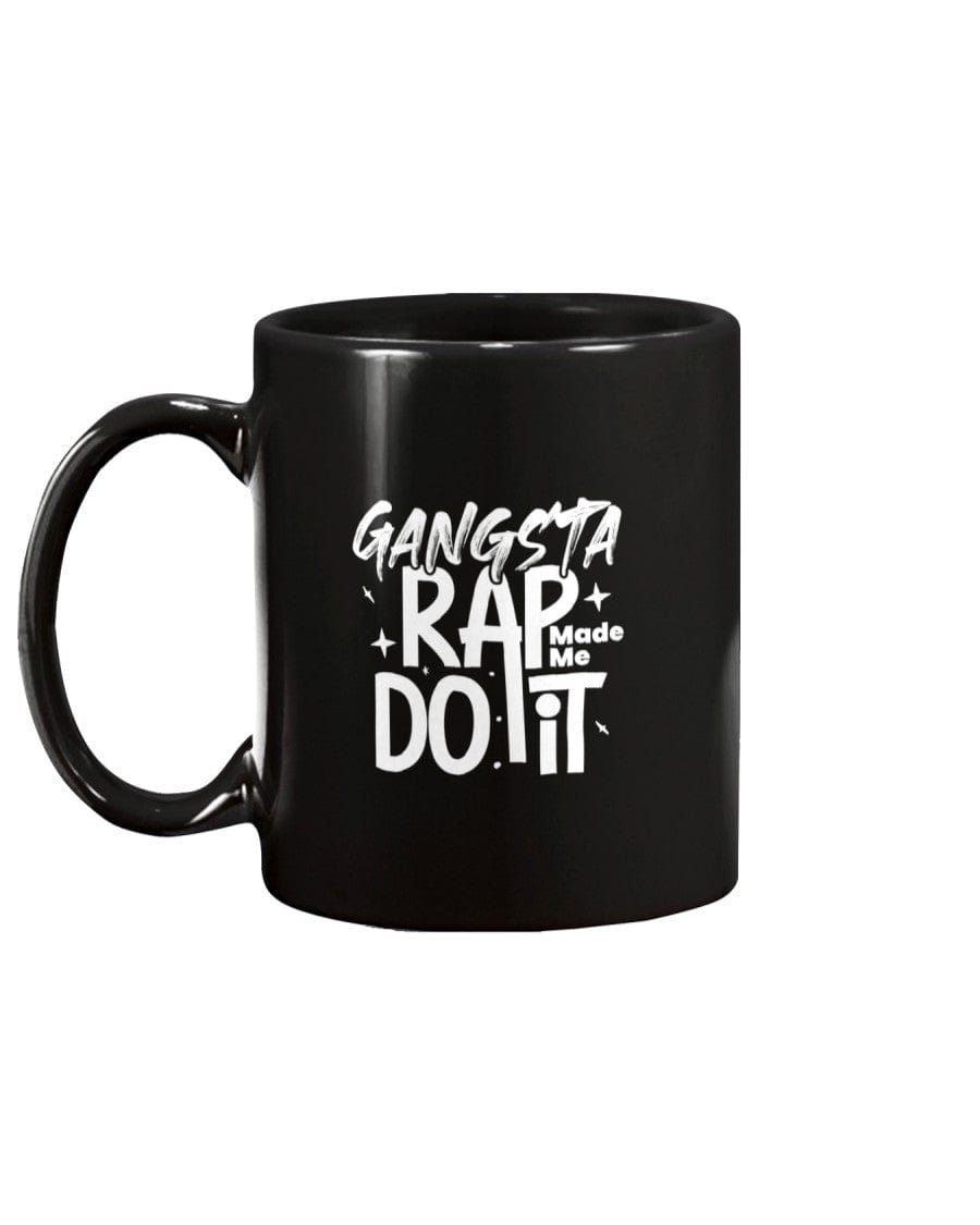 Fuel hip hop jewelry Apparel 11oz Ceramic Mug / Black / 11Oz Gangsta Rap Made Me Do It 11oz Coffee Mug