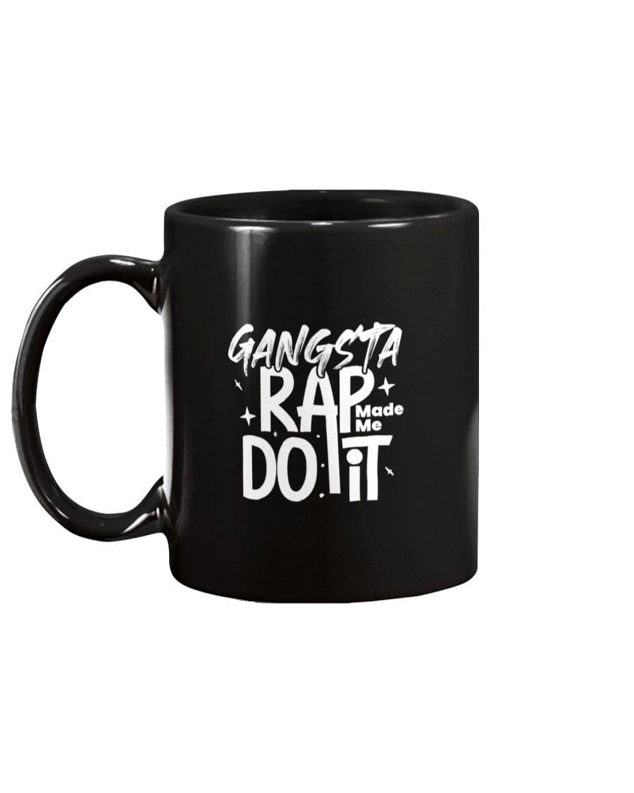 Gangsta Rap Made Me Do It 11oz Coffee Mug – VVS Jewelry